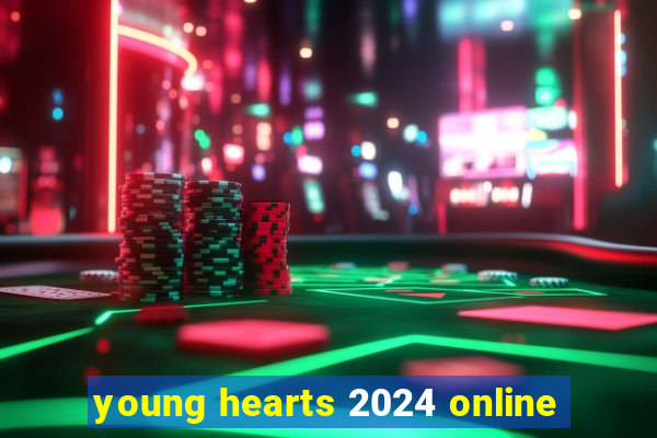 young hearts 2024 online